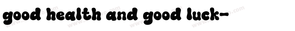 good health and good luck字体转换